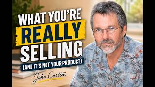 John Carlton: What You’re Really Selling (And It’s Not Your Product)