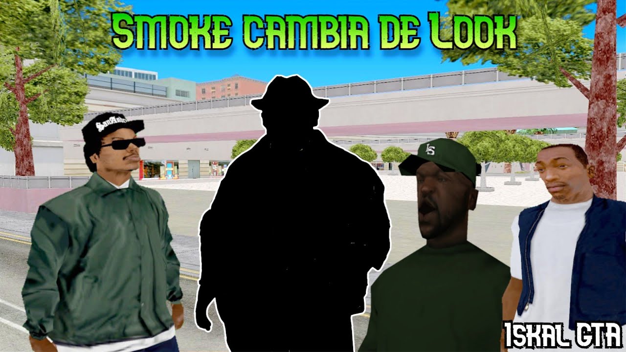 GTA San Andreas Loquendo - Smoke cambia de Look (Corto)