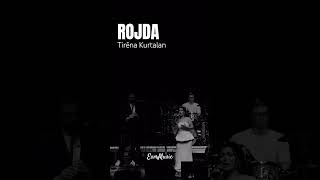 Rojda - Tirêna Kurtalan