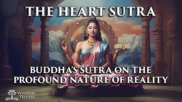 The Heart Sutra - Buddha’s Sutra on the profound nature of reality