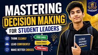 Decision Making for Student Leaders - Empower Your Leadership Skills Today (2 Minutes)