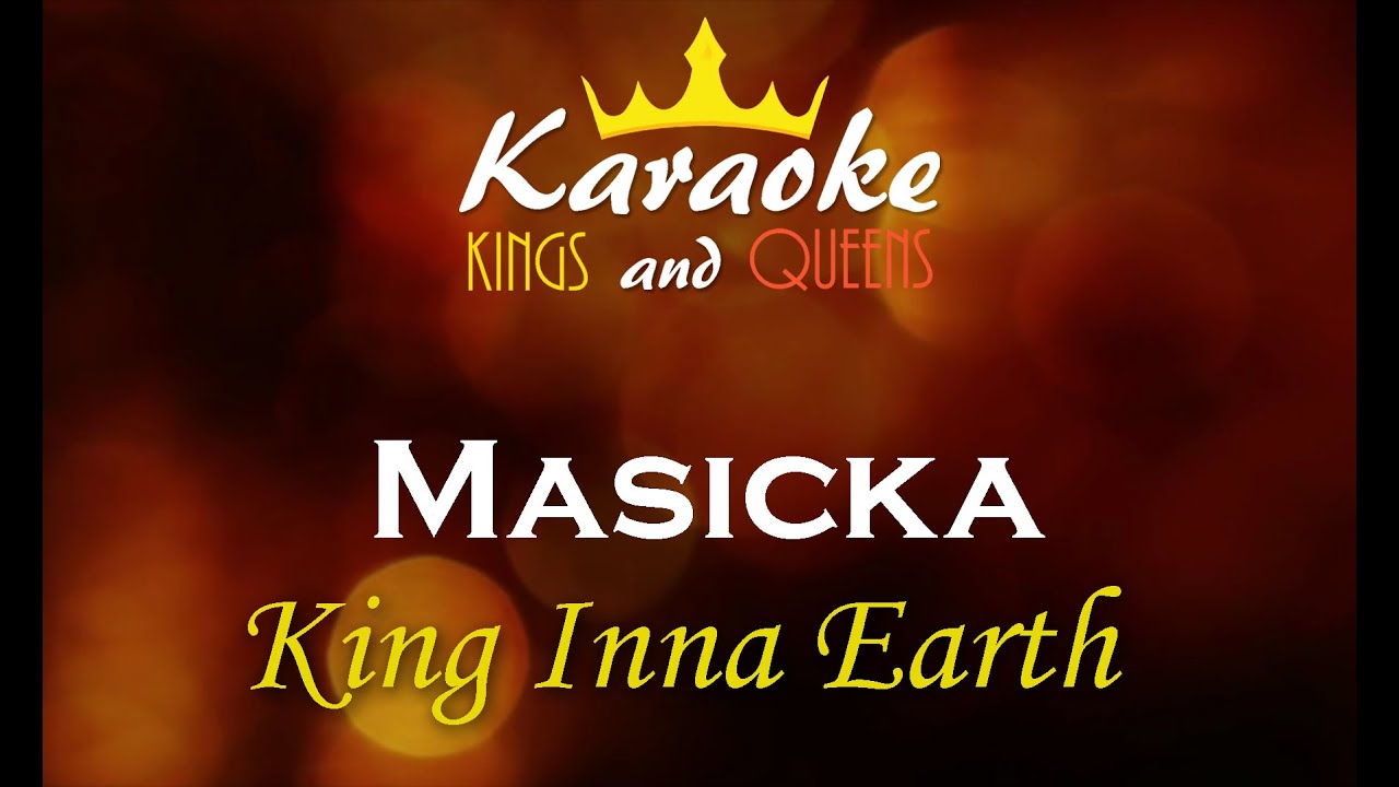 Masicka King Inna Earth [karaoke] Youtube