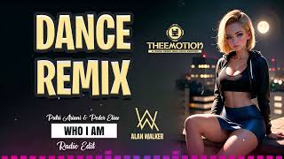 DANCE REMIX 2024 Alan Walker, Putri Ariani & Peder Elias - Who I Am @theemotionremix [Radio Edit]