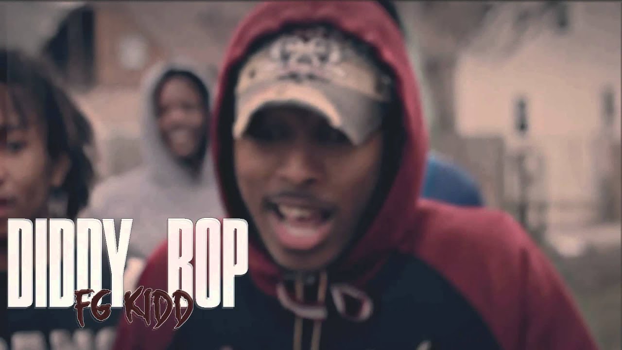 Watch FG KIDD - DIDDY BOP on YouTube Watch FG KIDD - DIDDY BOP on YouTube