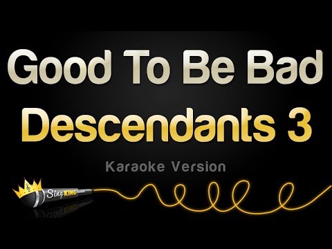 Descendants 3 - Good To Be Bad (Karaoke Version)