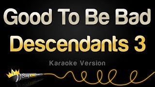 Descendants 3 - Good To Be Bad (Karaoke Version) Resimi
