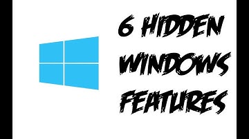6 Hidden Windows 10 Features