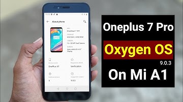OnePlus 7 PRO (Oxygen 9.0.3) OS On Mi A1 | Mi A1 OxygenOS