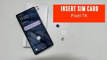 Google Pixel 7a :  How to insert SIM card