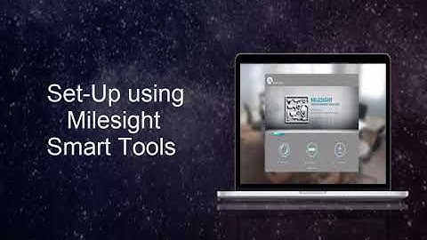 Set up the Milesight Camera