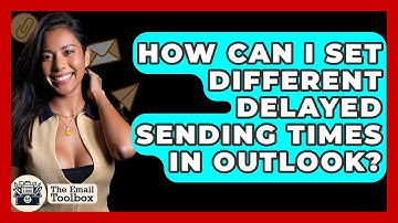 How Can I Set Different Delayed Sending Times In Outlook? - TheEmailToolbox.com