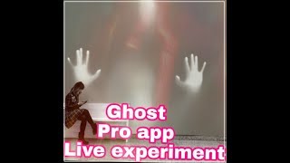 Ghost pro app LIVE EXPERIMENT😱😱 screenshot 4