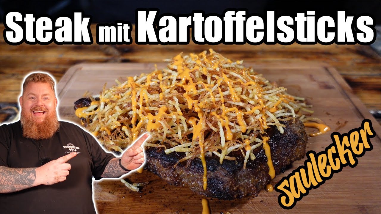 Steak mit Kartoffelsticks - saulecker / BBQ & Grillen für jedermann