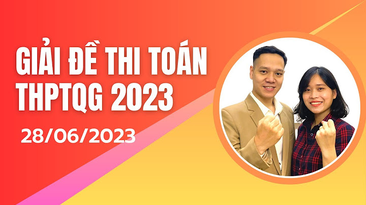 Đề thi toán 2023 có lời giải chi tiết năm 2024