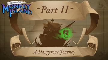 Return To Monkey Island - PART 2: A DANGEROUS JOURNEY