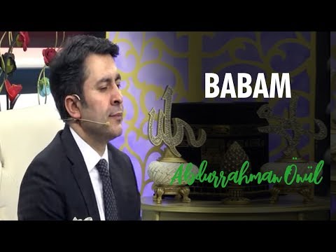 Babam | Abdurrahman Önül - İlahi