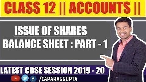 Class 12 : ACCOUNTS (Session 2019 - 20) - SHARES | BALANCE SHEET | Part - 1