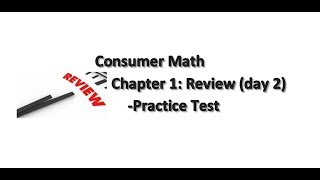 Consumer Math Chapter 1: Review (day 2)