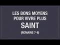 mardi 28 avril 2026 - Les bons moyens d'être SAINT (Romain 7-8) - Micael Pfister