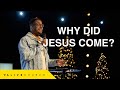 Why Did Jesus Come? l Pastor Aaron Chapman