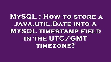 MySQL : How to store a java.util.Date into a MySQL timestamp field in the UTC/GMT timezone?