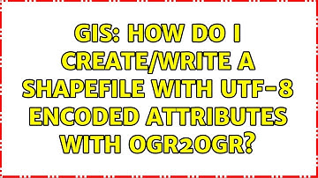 GIS: How do I create/write a Shapefile with UTF-8 encoded attributes with ogr2ogr?