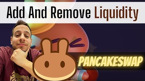 How To Add Liquidity And Remove Liquidity On PancakeSwap