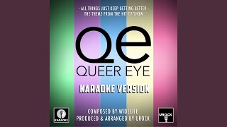 All Things Just Keep Getting Better (From "QE Queer Eye")