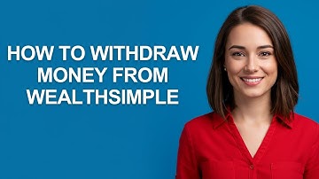 How To Withdraw Money From Wealthsimple - AshleyHowTo