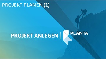 Projekt planen 1: Projekt anlegen | PLANTA project