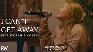 Video thumbnail of "I Can't Get Away - Live Spontaneous Worship // Melissa Helser and Naomi Rain Cover | Rhythm Worship"