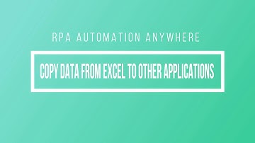 RPA- Automation Anyehere Copy data from excel to other applications