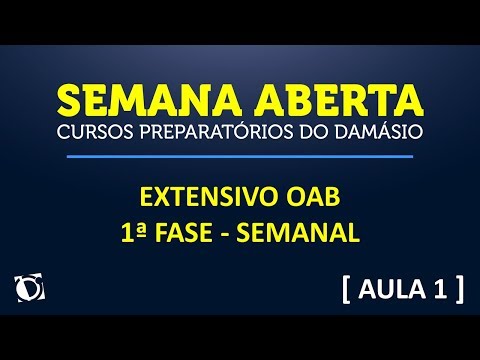 Extensivo OAB 1ª Fase Semanal | Aula 1 - Semana Aberta Damásio