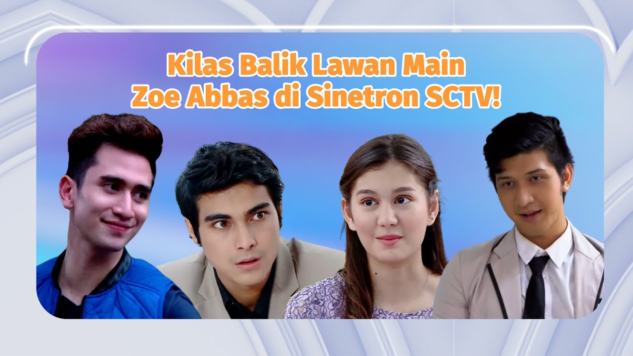 Ada Verrel Bramasta, Aditya Zoni, Cinta Brian! Lawan Main Zoe Abbas di Sinetron SCTV #KOMPILATOP