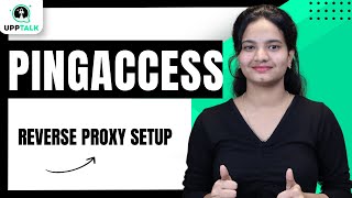 Reverse Proxy Setup in PingAccess | PingAccess Training | PingAccess Tutorial | PingAccess | Upptalk