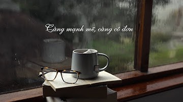 #90 Càng mạnh mẽ càng cô đơn