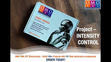 OMO TOOL KIT (Electronics) Project - INTENSITY CONTROL