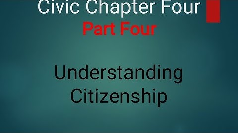 Civic Chapter Four - Part Four | Understanding Citizenship | Ethio Freshman courses