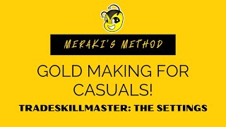 TSM Tutorial Part Two: The Settings | Meraki's Method | Gold Making For Casuals