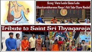 Vara Leela Gana Lola  Shankarabharana Raga  Adi Tala tisra Nadai  Tribute To Sri Thyagaraja