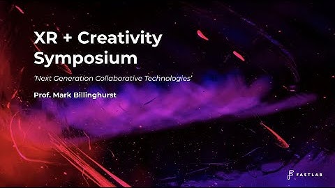 XR & Creativity Symposium: Prof. Mark Billinghurst