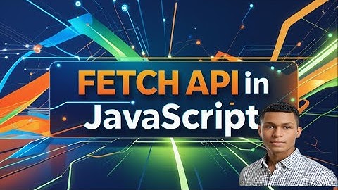 Fetch API in JavaScript
