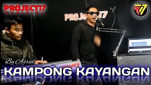 KAMPONG KAYANGAN - UDIN PANSEL (COVER ELEKTON VERSI PROJECT17)
