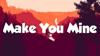 Public - Make You Mine Lyrics Musicx