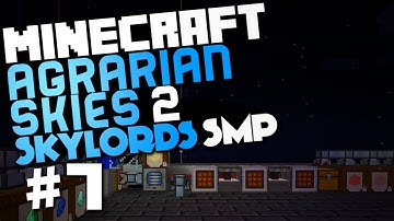 Agrarian Skies 2 | SkyLords SMP #7 "BioFuel Power, Automatic Ore Processing" (Minecraft 1.7.10)