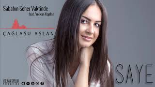 Sabahın Seher Vaktinde - Çağlasu Aslan ft. Volkan Kaplan