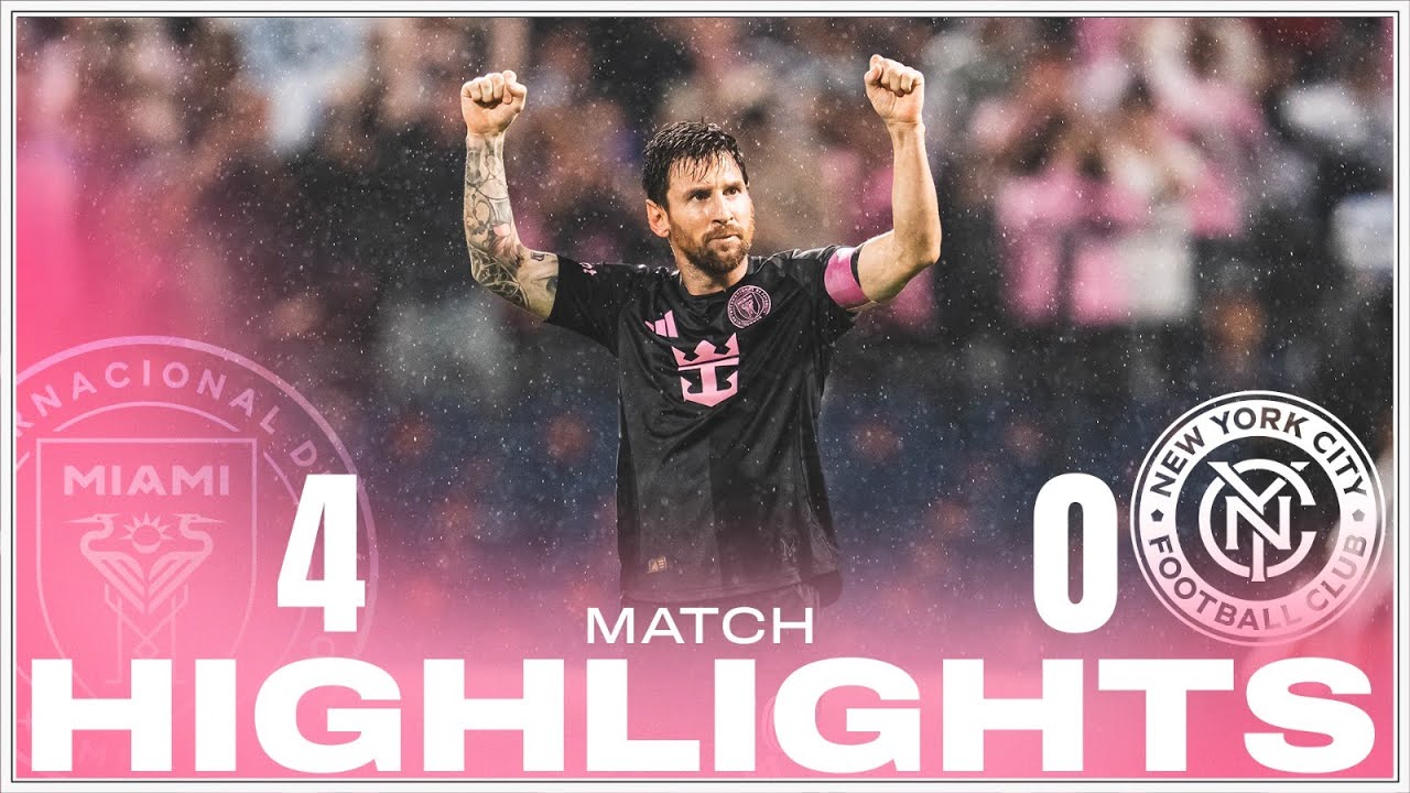 Match HIGHLIGHTS: New York City FC 0-4 Inter Miami CF | Messi magical ...
