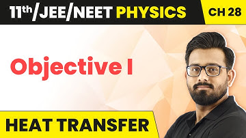 Heat Transfer - Objective I | Class 11 Physics Chapter 28 | IIT JEE/NEET 2024-25