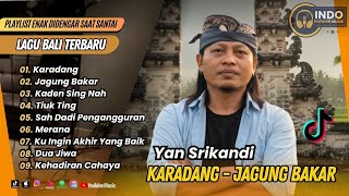 Yan Srikandi - KARADANG | JAGUNG BAKAR | KADEN SING NAH | TIUK TING || LAGU BALI VIRAL TERBARU 2025
