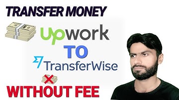 How to withdraw money from Upwork to Wise with Zero Fee